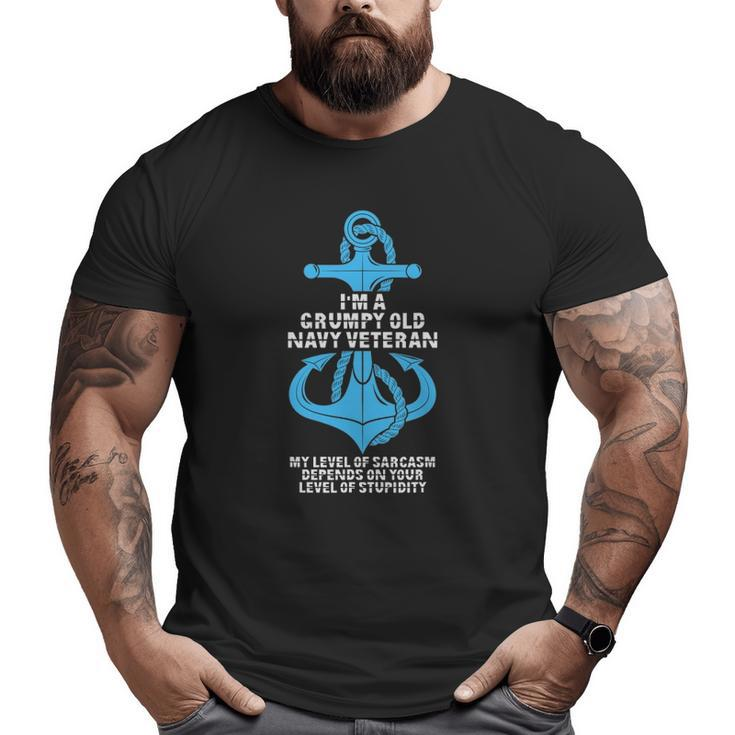 Grumpy Old Vet Navy Vet Sarcasm Depends On Stupidity Big and Tall Men T-shirt