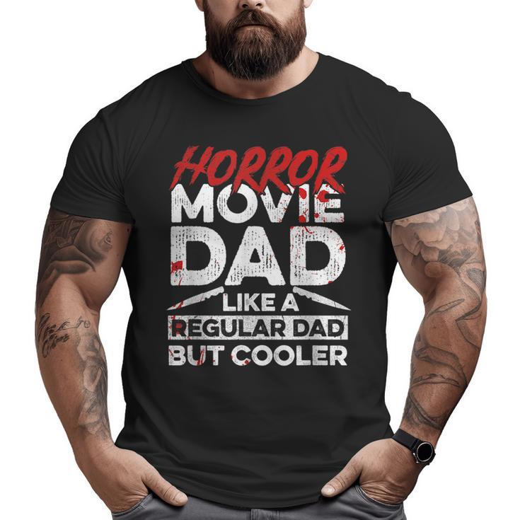 Halloween Horror Movie Quote For Your Horror Movie Dad Big and Tall Men T-shirt