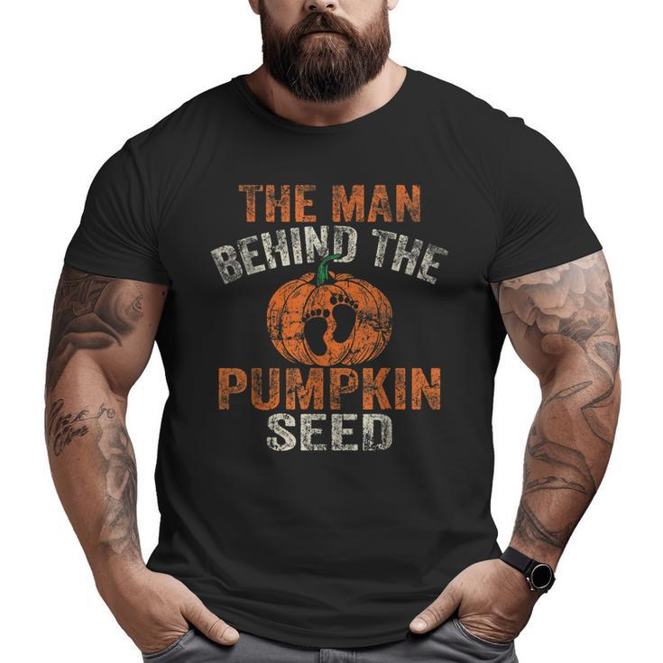 Halloween Pregnancy Dad The Man Behind The Pumpkin Seed Big and Tall Men T-shirt
