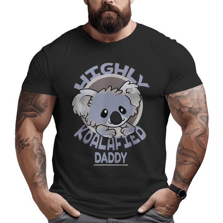 Highly Koalafied Daddy Koala Bear Big and Tall Men T-shirt