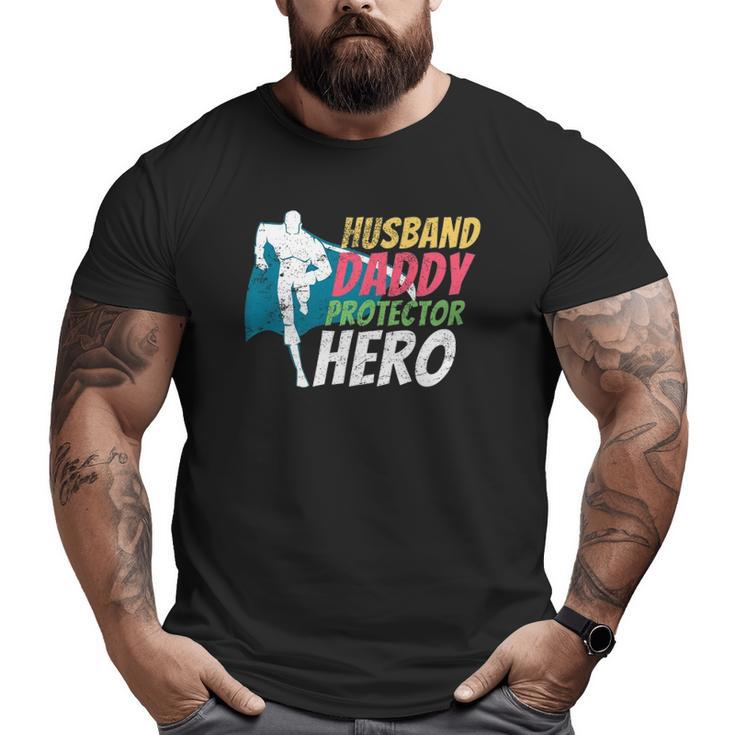 Husband Daddy Protector Hero Father's Day Big and Tall Men T-shirt