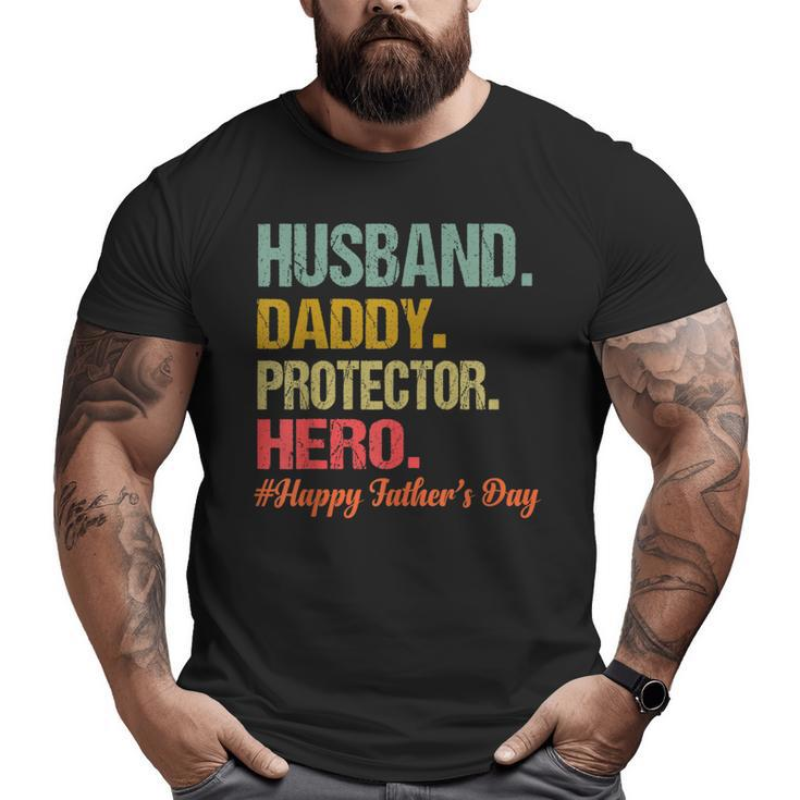 Husband Daddy Protector Hero Happy Fathers Day Dad Big and Tall Men T-shirt
