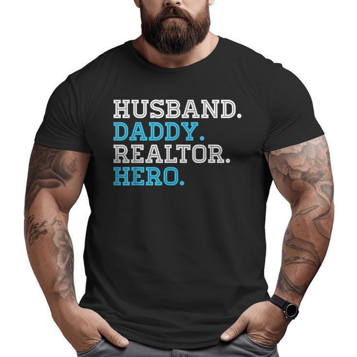 Husband Daddy Realtor Hero Daddy Grandpa Dad Proud Big and Tall Men T-shirt