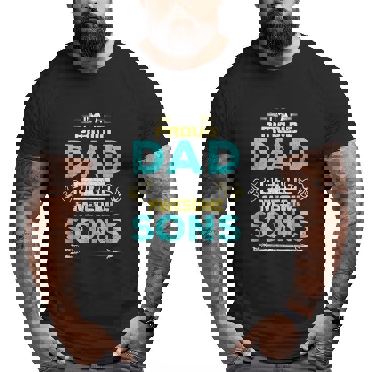 I' Am Proud Dad Of Two Awesome Sons Big and Tall Men T-shirt