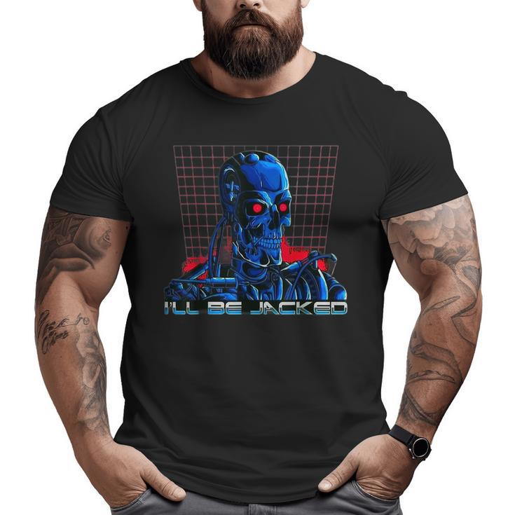 I'll Be Jacked Gym Weightlifting Bodybuilding Fitness Work Big and Tall Men T-shirt
