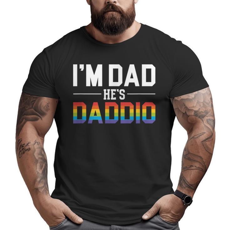I'm Dad He's Daddio Lgbt Pride & Gay Pride Parade Big and Tall Men T-shirt