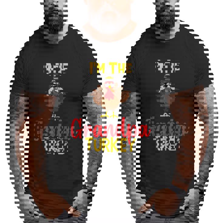 I'm The Grandpa Turkey Family Matching Thanksgiving Big and Tall Men T-shirt