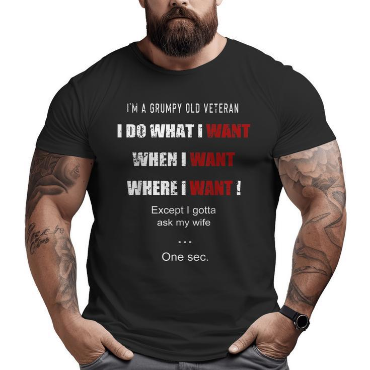 I'm A Grumpy Old Veteran I Do What I Want Memorial Day Big and Tall Men T-shirt