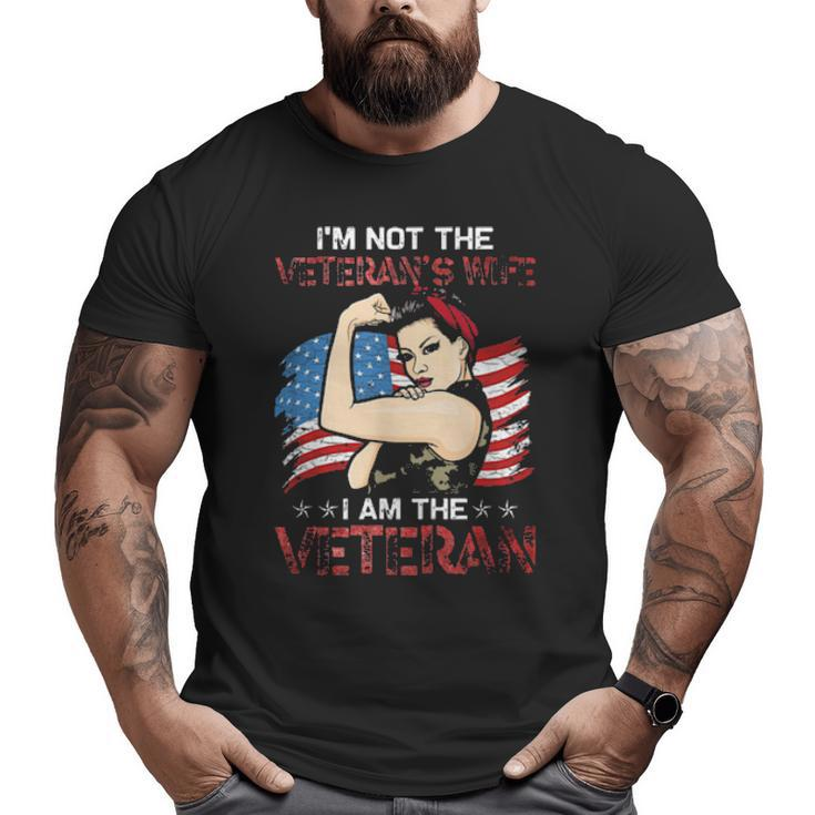 I’M Not The Veteran’S Wife I Am The Veteran Tee Big and Tall Men T-shirt