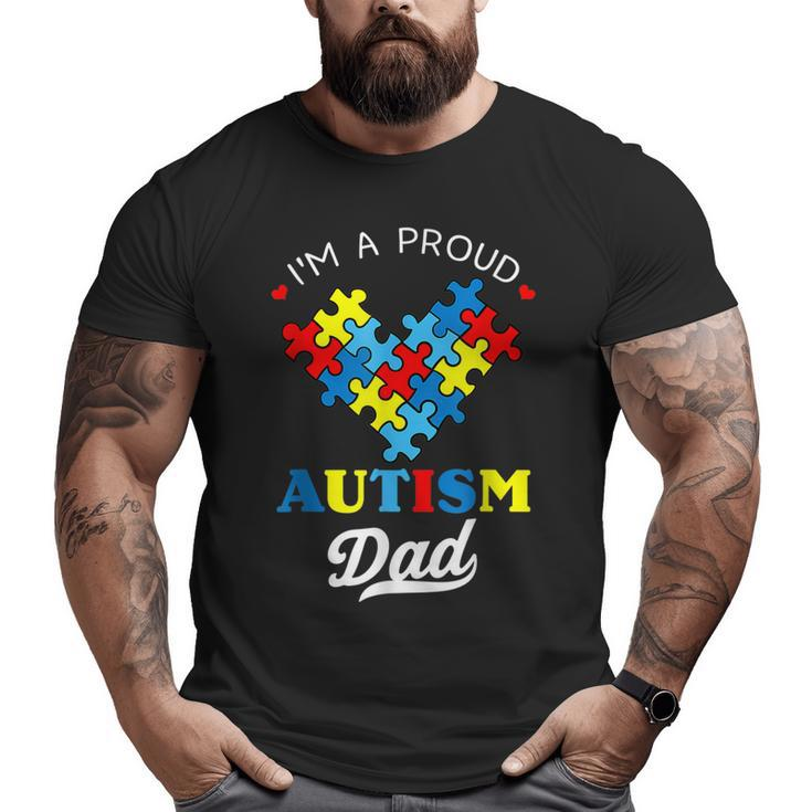 I'm A Proud Autism Dad Autism Awareness Father Autistic Son Big and Tall Men T-shirt
