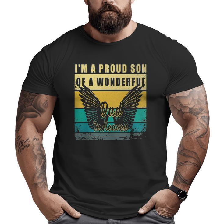 I'm A Proud Son Of A Wonderful Dad In Heaven Big and Tall Men T-shirt