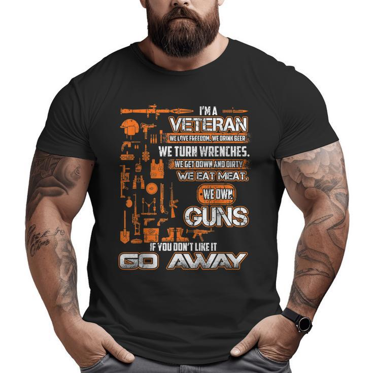 I'm A Veteran If You Don't Like It Go Away Veterans Day Big and Tall Men T-shirt