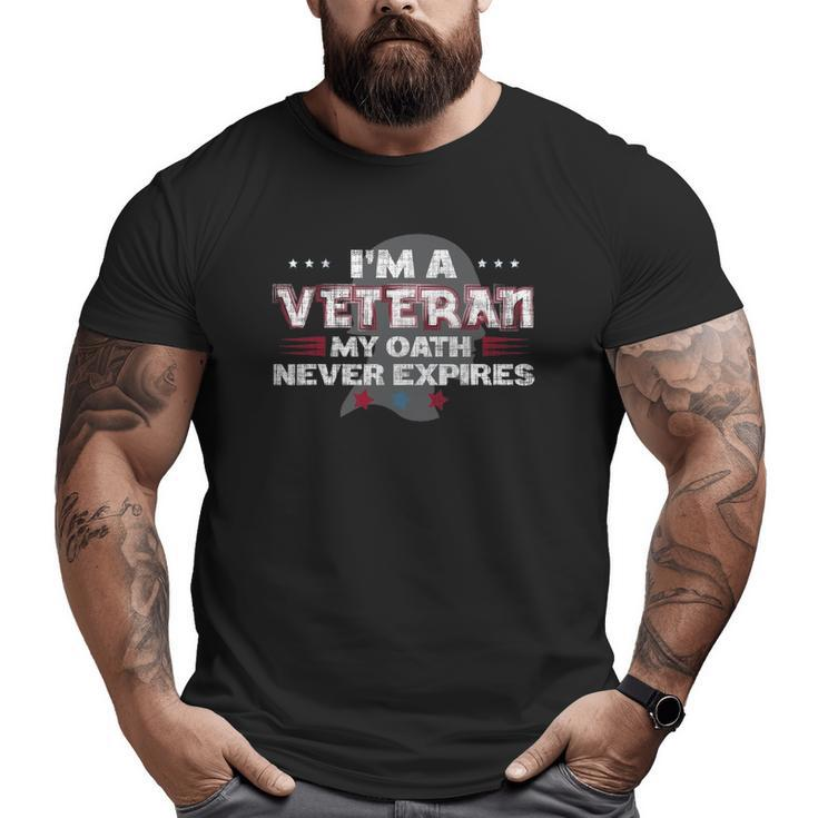 I'm A Veteran My Oath Never Expires Vintage Veterans Big and Tall Men T-shirt