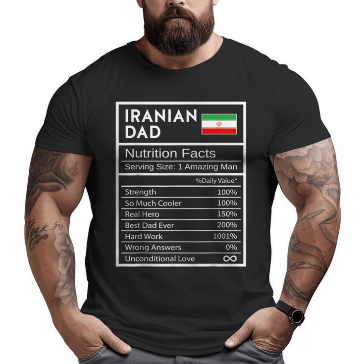 Iranian Dad Nutrition Facts National Pride For Dad Big and Tall Men T-shirt