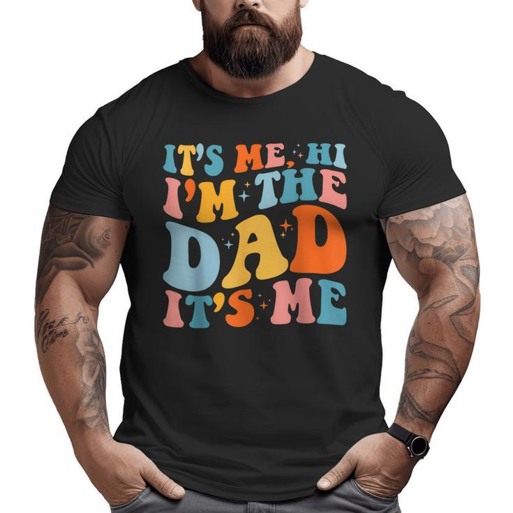 It's Me Hi I'm The Cool Dad It's Me Fathers Day Daddy Men Big and Tall Men T-shirt