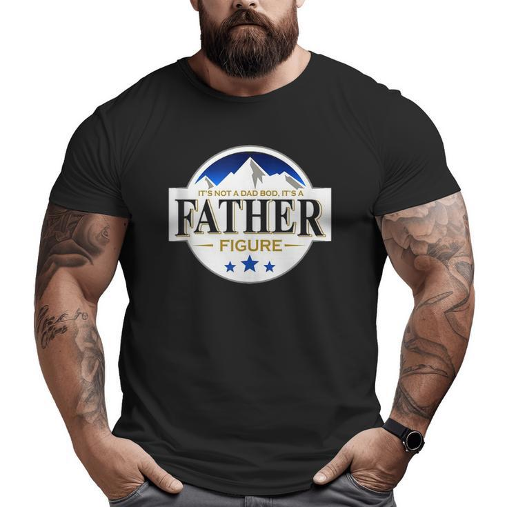 It's Not A Dad Bod It's A Father Figure Buschs Light-Beer Tank Top Big and Tall Men T-shirt