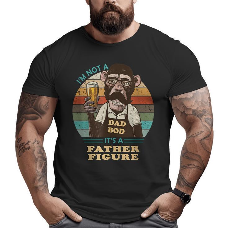 It's Not A Dad Bod It's A Father Figure Monkey Father Big and Tall Men T-shirt