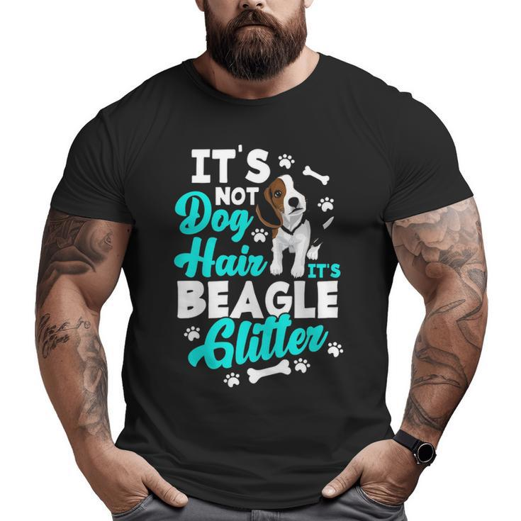It's Not Dog Hair It's Beagle Glitter  Beagle Owner Big and Tall Men T-shirt