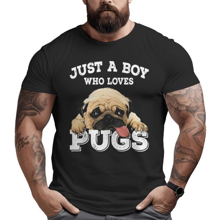 Just A Boy Who Loves Pugs Pug Lover For Boys Big and Tall Men T-shirt