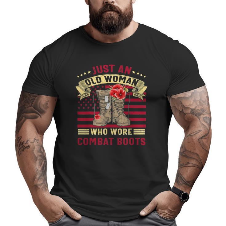 Just An Old Woman Who Wore Combat Boots Veteran Costume Big and Tall Men T-shirt
