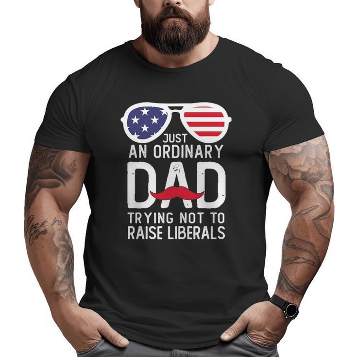 Just An Ordinary Dad Trying Not To Raise Liberals Beard Dad Big and Tall Men T-shirt