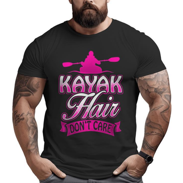 Kayak Hair Don't Care Kayakers Kayaking Big and Tall Men T-shirt