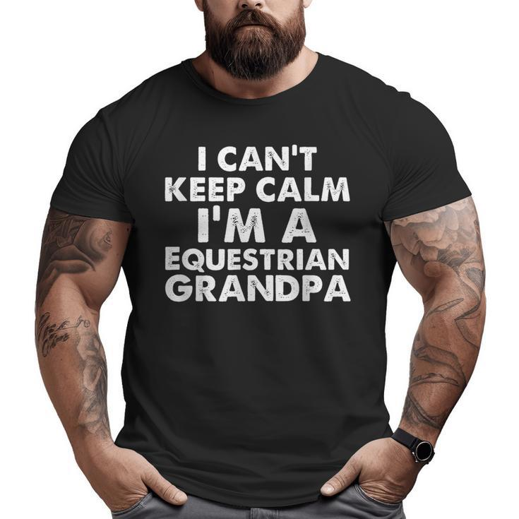 Keep Calm Equestrian Grandpa Fathers Day Grandpas  Big and Tall Men T-shirt