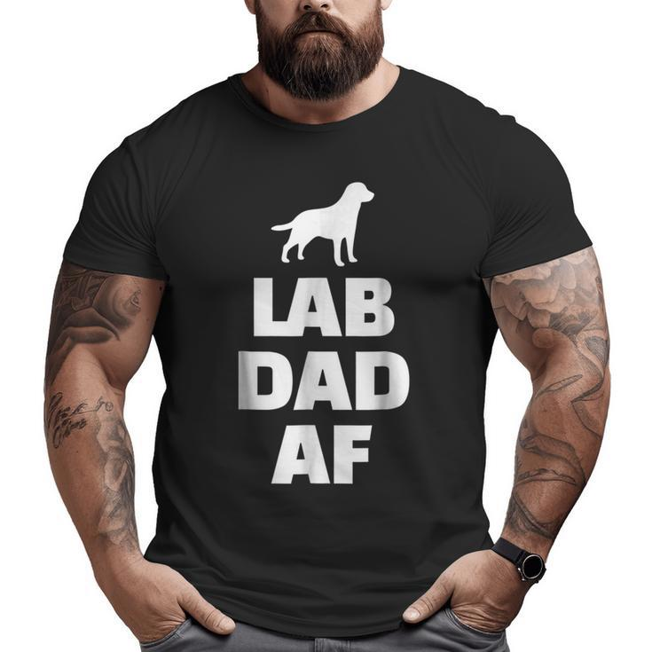 Lab Dad Af Big and Tall Men T-shirt