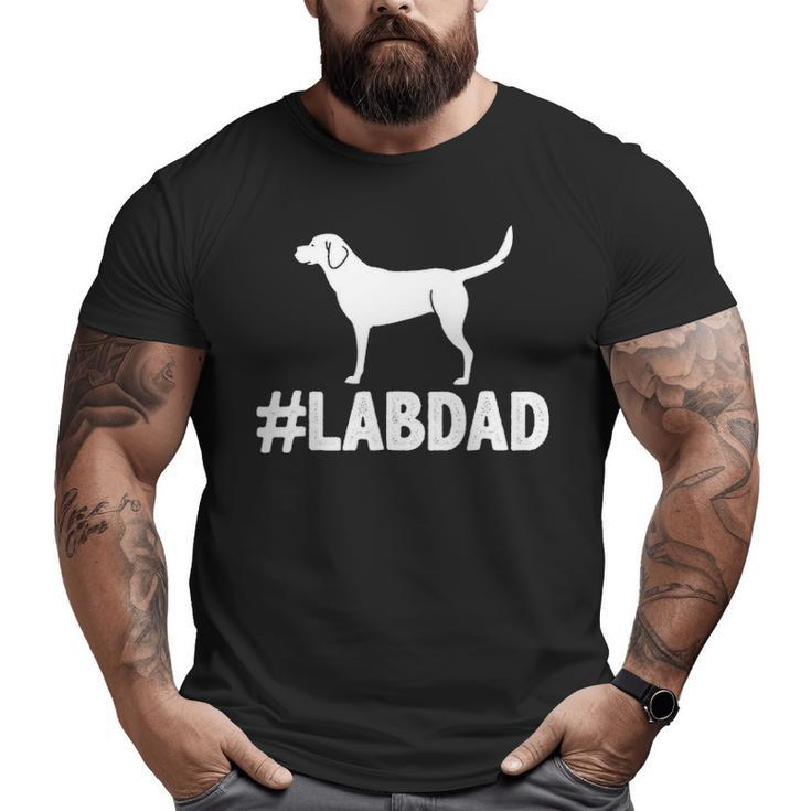 Lab Dad Dog Dad Labrador Dad Big and Tall Men T-shirt