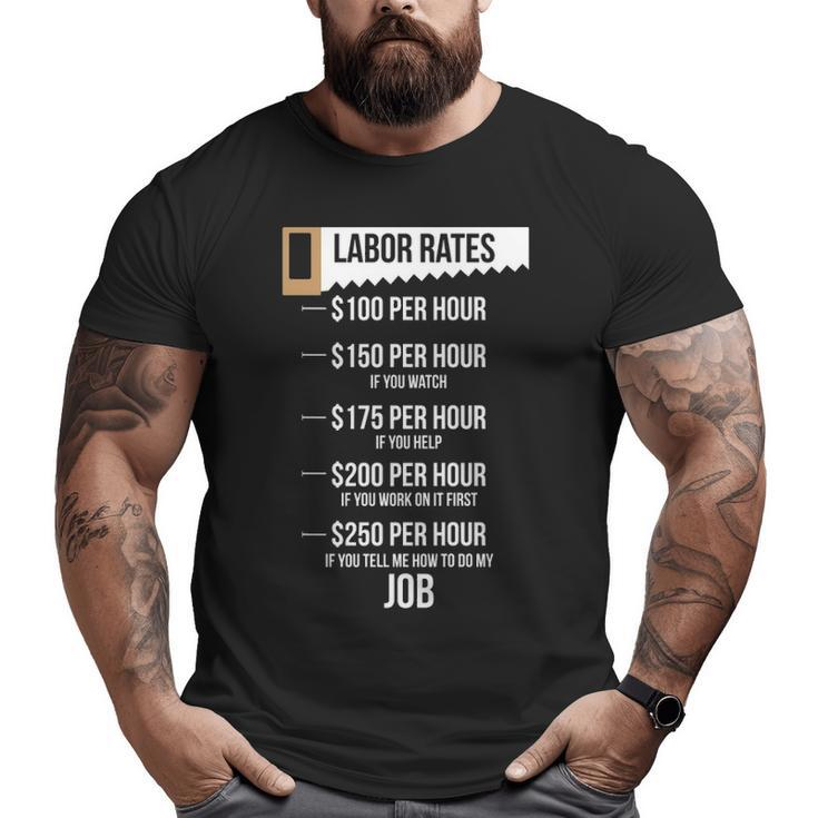 Labor Rates Carpenter Hourly Rates Humor  Big and Tall Men T-shirt