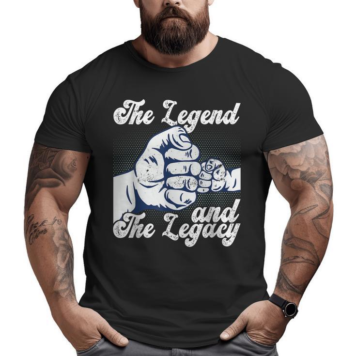 The Legend And The Legacy Dad Fathers Day Best Father Big and Tall Men T-shirt