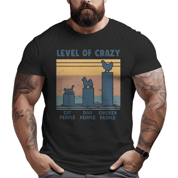 Level Of Crazy Chicken Lover  Big and Tall Men T-shirt