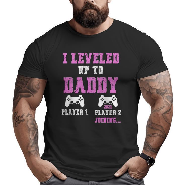 I Leveled Up To Daddy 2021 Soon To Be Dad 2021 Ver2 Big and Tall Men T-shirt