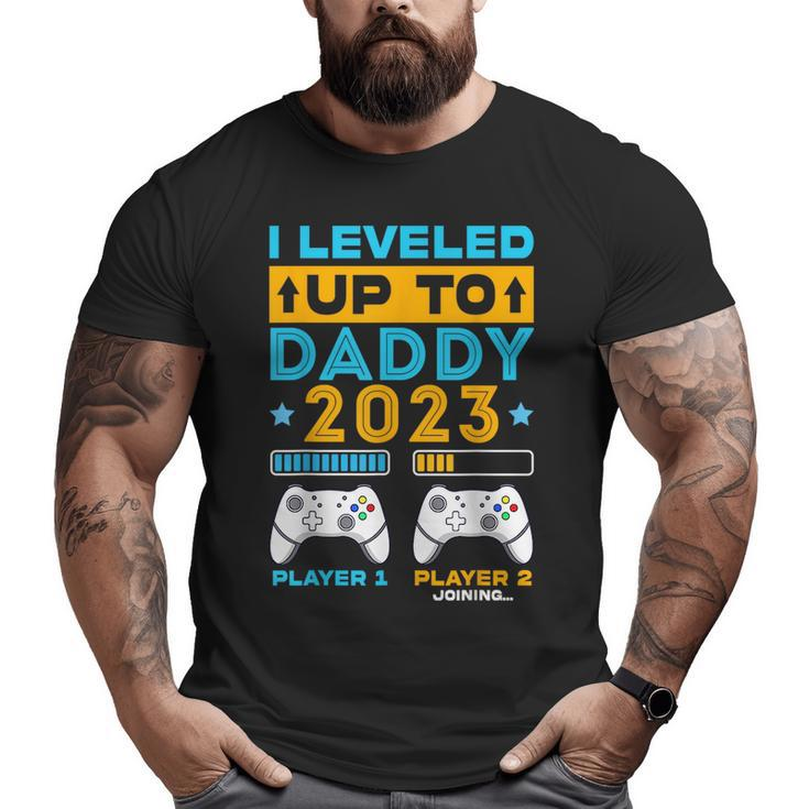 I Leveled Up To Daddy 2023 Soon To Be Dad Father's Day Dad Big and Tall Men T-shirt