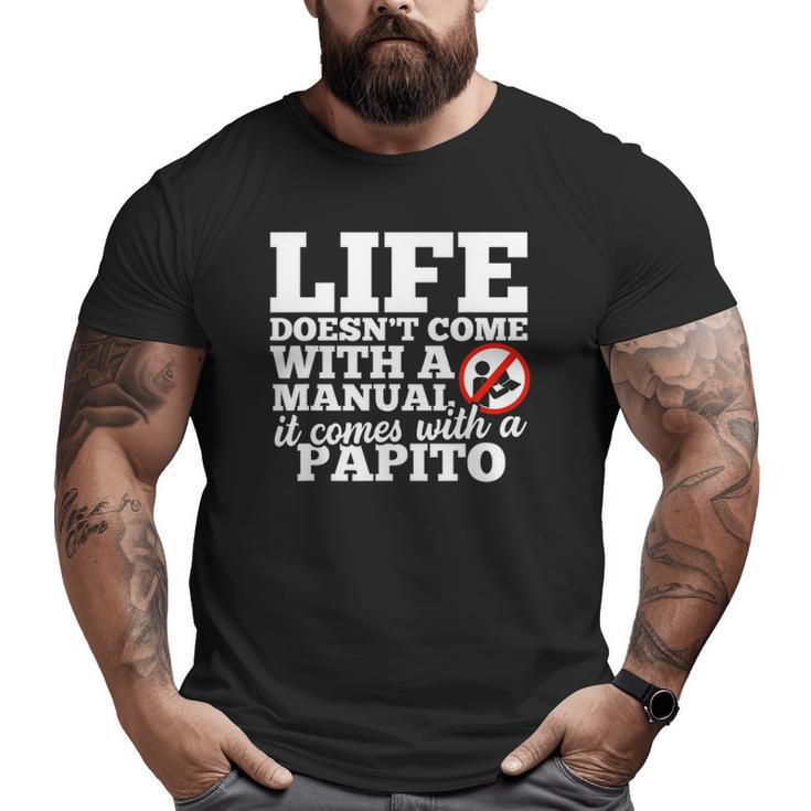 Life Doesn't Come With Manual Comes With Papito Big and Tall Men T-shirt