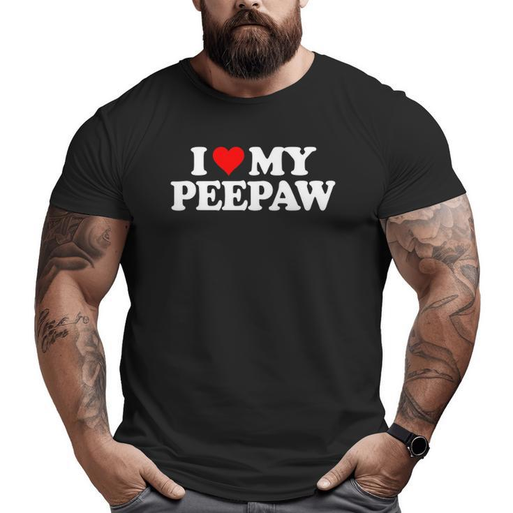 I Love My Peepaw Heart Fun Tee Big and Tall Men T-shirt