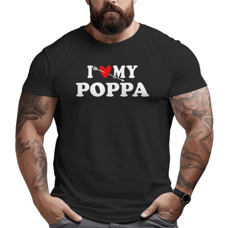 I Love My Poppa Arrow Heart Father Day Wear For Son Daughter Big and Tall Men T-shirt