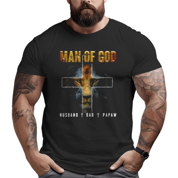 Man Of God Husband Dad Papaw Christian Big and Tall Men T-shirt