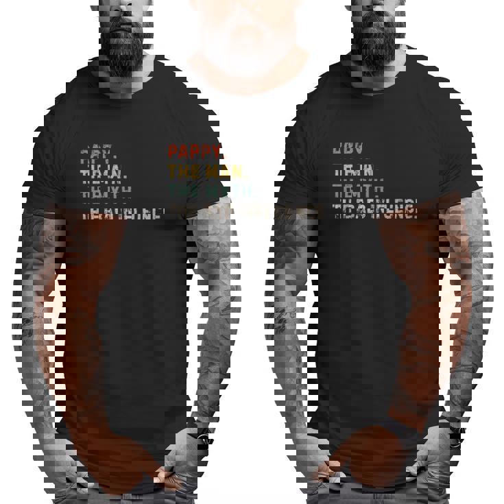 Pappy The Man The Myth The Bad Influence T-Shirt Pappy The Man The Myth The Bad Influence T-Shirt