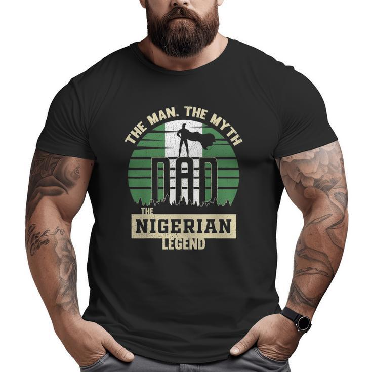 The Man The Myth The Nigerian Legend Dad Big and Tall Men T-shirt