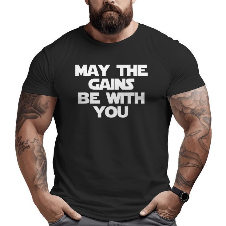 May The Gains Be With You Gym Workout Fitness Big and Tall Men T-shirt