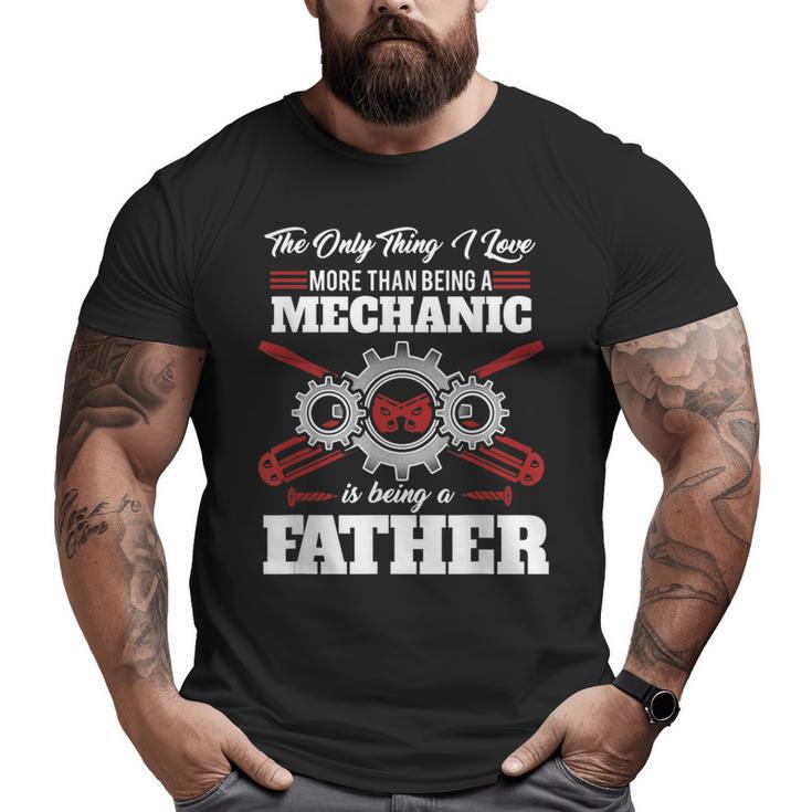 Mechanic Father Machines Car Vehicles Tools Mechanical  Big and Tall Men T-shirt