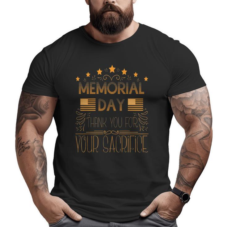 Memorial Day Thank You For Your Sacrifice Veterans Day Quotes Big and Tall Men T-shirt