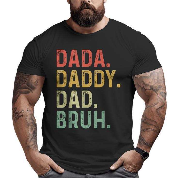 Men Dada Daddy Dad Bruh Fathers Day Vintage Father  For Dad Big and Tall Men T-shirt