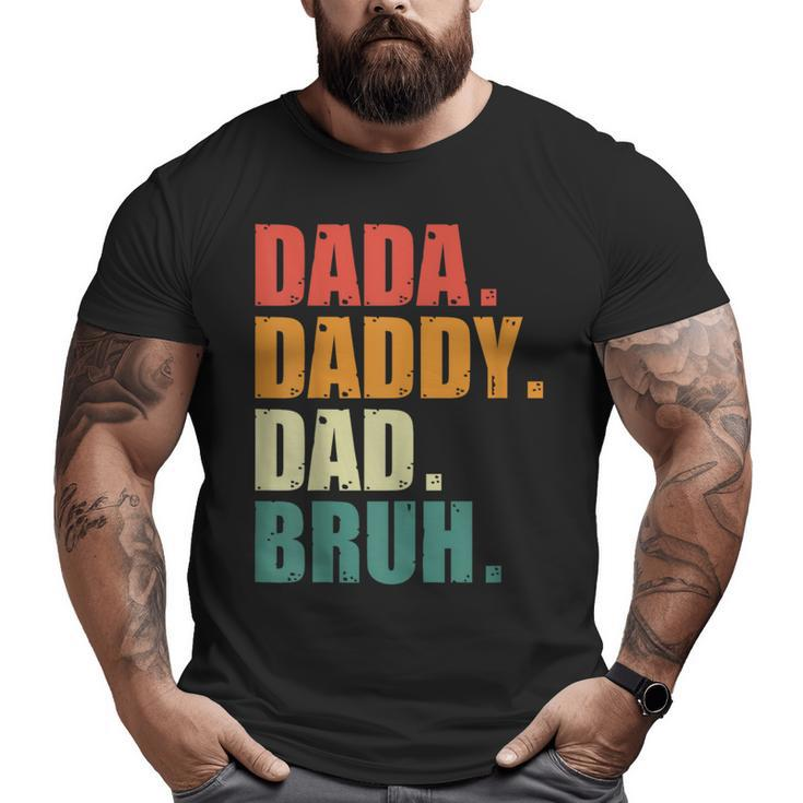 Men Dada Daddy Dad Bruh Father Vintage Fathers Day Big and Tall Men T-shirt
