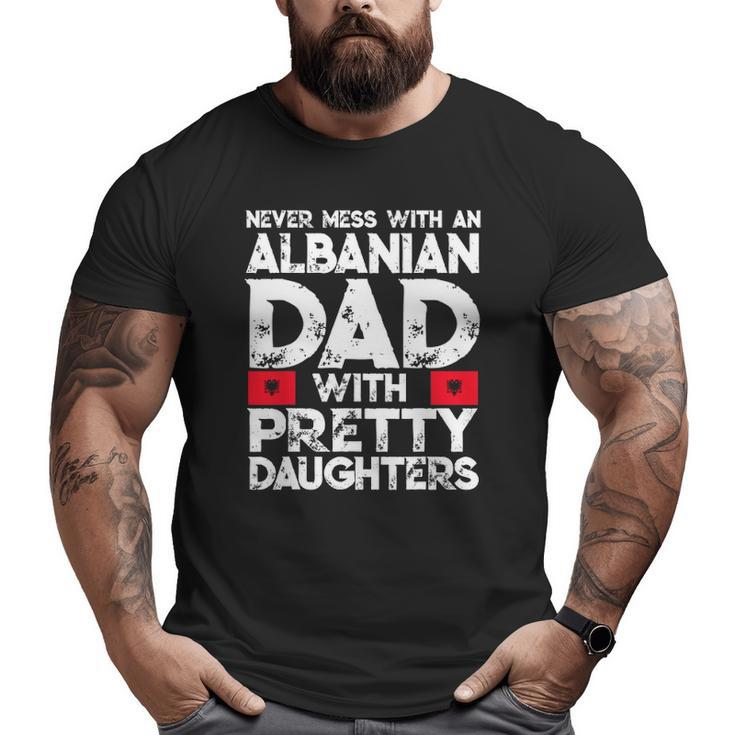 Mens Albanian Dad With Pretty Daughters Big and Tall Men T-shirt