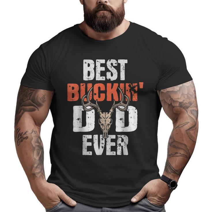 Mens Best Buckin Dad Ever Hunter Deer Buck Stag Game Father's Day Big and Tall Men T-shirt