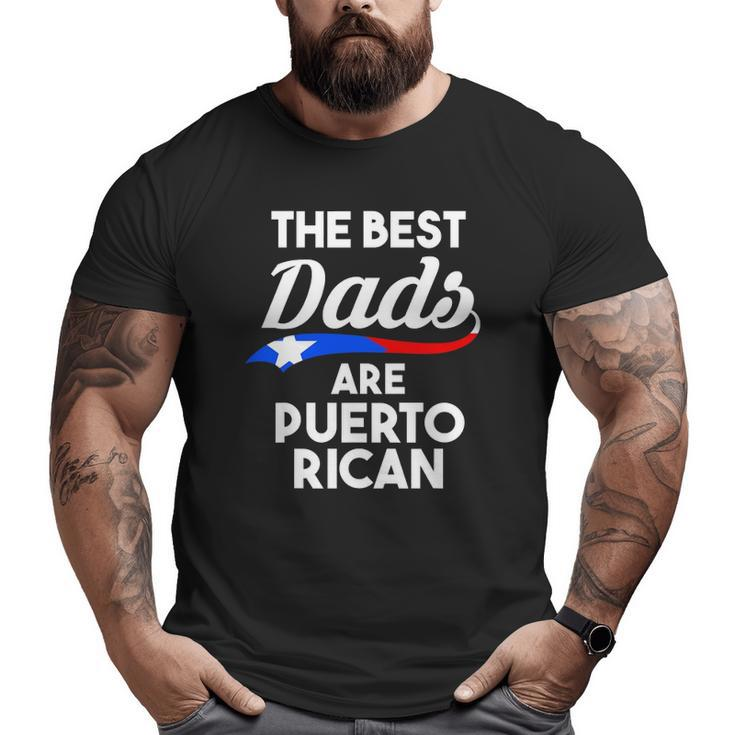 Mens The Best Dads Are Puerto Rican Puerto Rico Big and Tall Men T-shirt