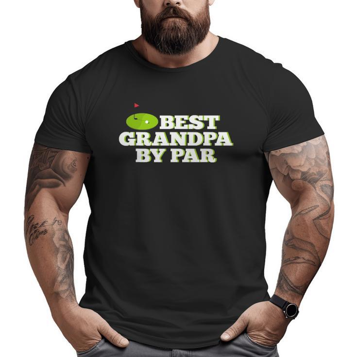 Mens Best Grandpa By Par Golf Father's Day Big and Tall Men T-shirt