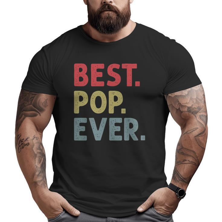 Mens Best Pop Ever For Grandpa Or Dad Big and Tall Men T-shirt